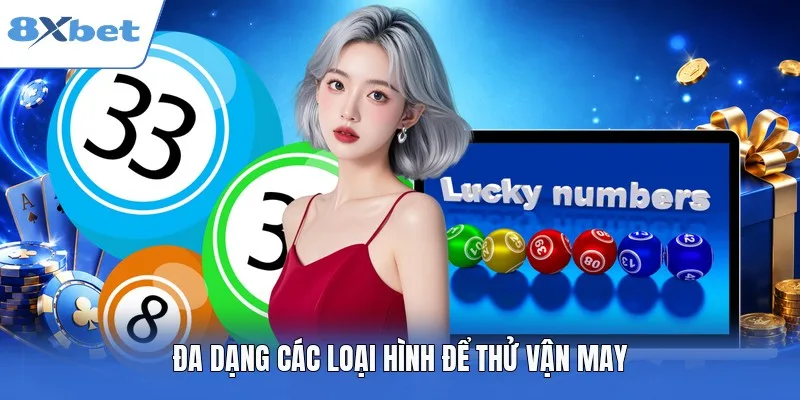 Đa dạng các loại hình để thử vận may