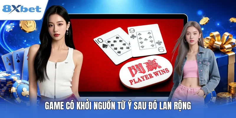 Game có khởi nguồn từ Ý sau đó lan rộng