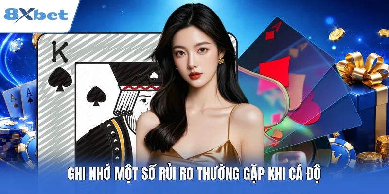Ghi nhớ một số rủi ro thường gặp khi cá độ
