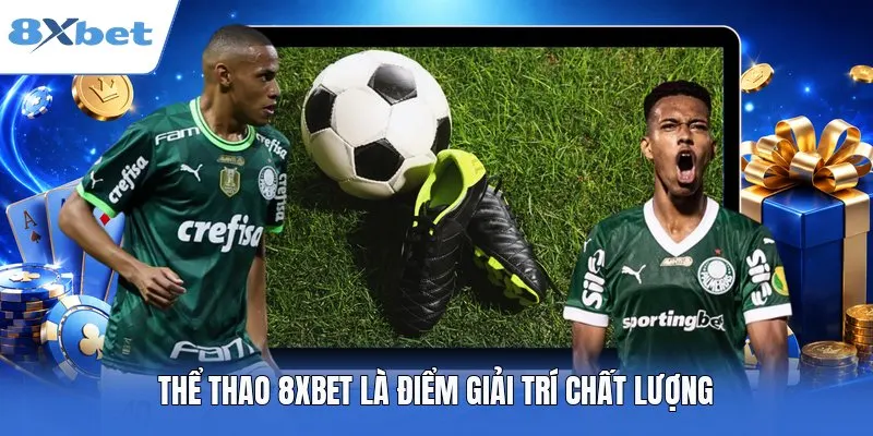 Thể thao 8XBET là điểm giải trí chất lượng